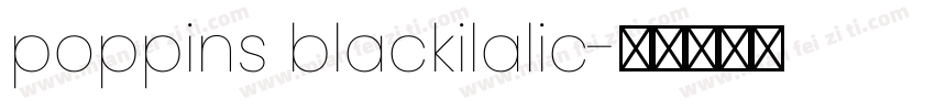 poppins blackilalic字体转换